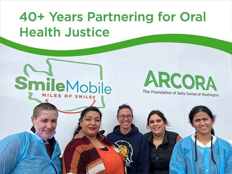 Delta Dental of Washington Funding Arcora Foundation
